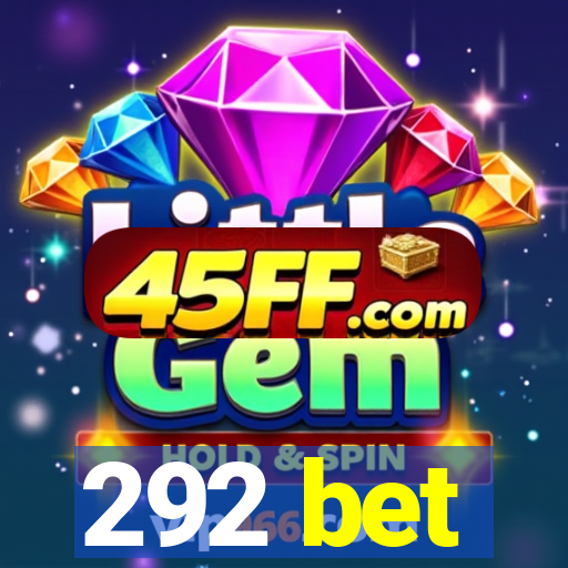292 bet